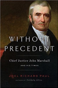 Without Precedent, Chief Justice John Marshall, by Joel Richard Paul