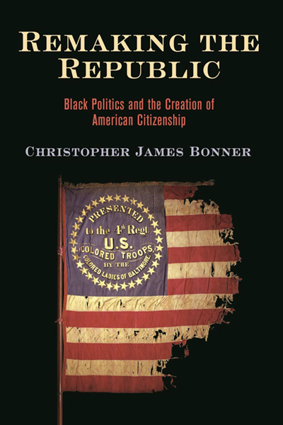 Society Event: Remaking the Republic: Black Politics and the Creation of American Citizenship