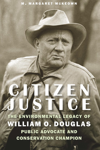 Society Event: Citizen Justice, The Environmental Legacy of William O. Douglas